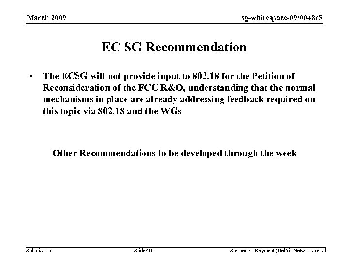 sg-whitespace-09/0048 r 5 March 2009 EC SG Recommendation • The ECSG will not provide