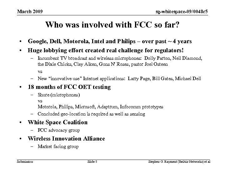 sg-whitespace-09/0048 r 5 March 2009 Who was involved with FCC so far? • Google,