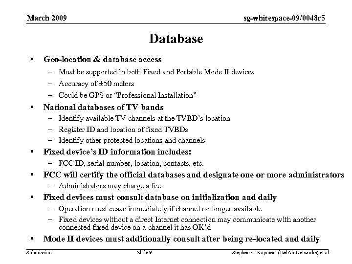 sg-whitespace-09/0048 r 5 March 2009 Database • Geo-location & database access – Must be