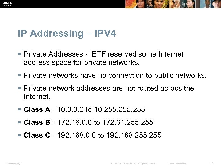 IP Addressing – IPV 4 § Private Addresses - IETF reserved some Internet address
