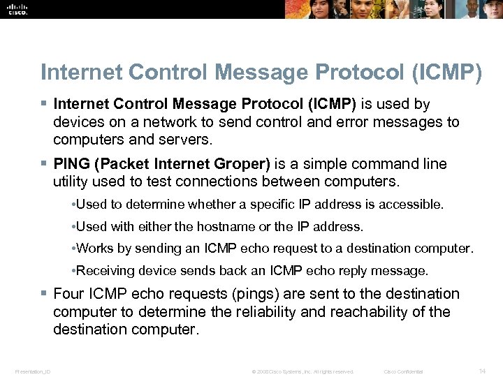 Internet Control Message Protocol (ICMP) § Internet Control Message Protocol (ICMP) is used by