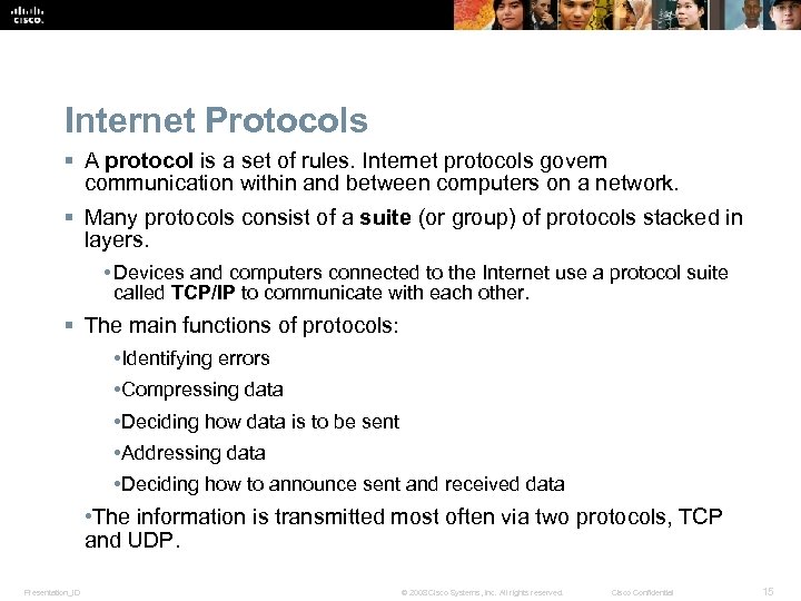 Internet Protocols § A protocol is a set of rules. Internet protocols govern communication