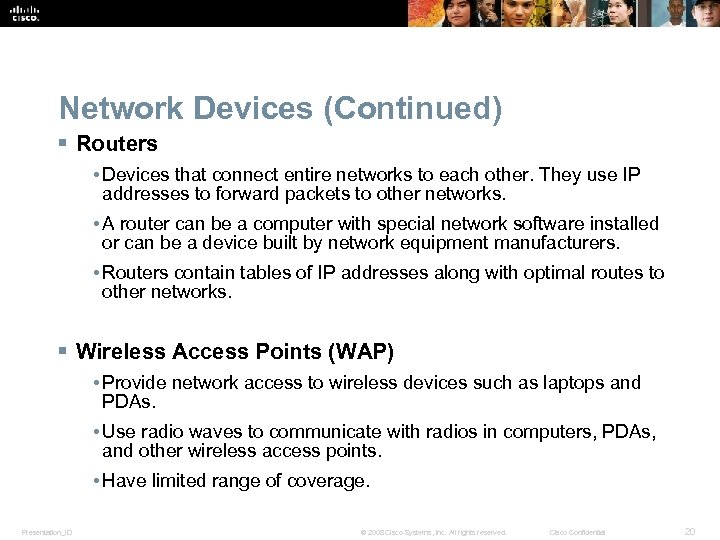 Network Devices (Continued) § Routers • Devices that connect entire networks to each other.