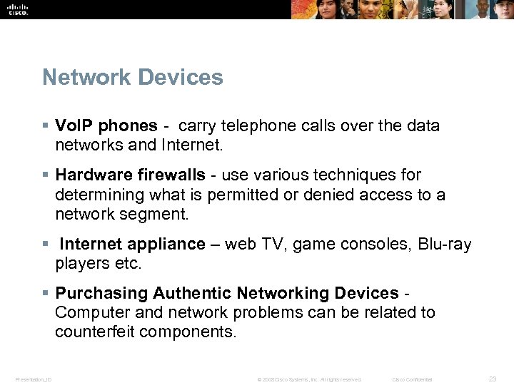 Network Devices § Vo. IP phones - carry telephone calls over the data networks