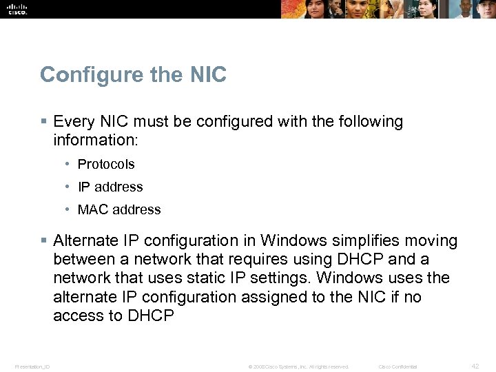 Configure the NIC § Every NIC must be configured with the following information: •