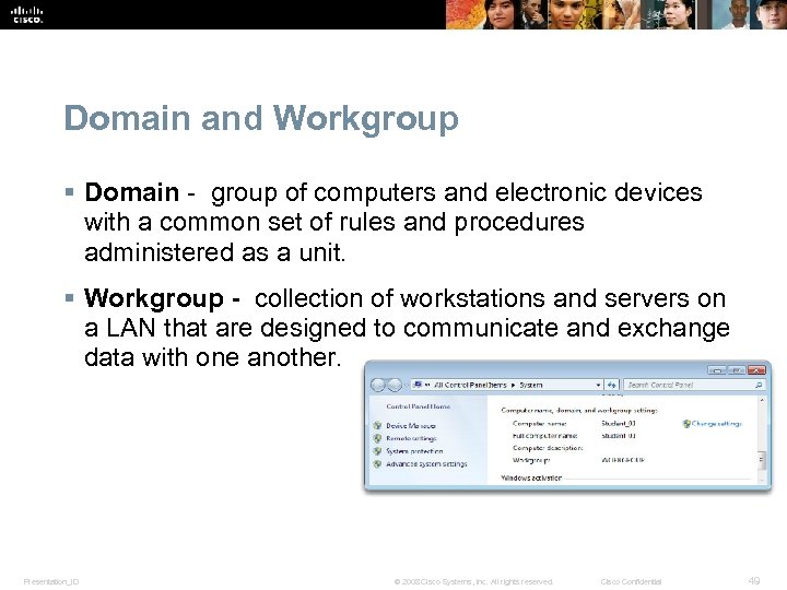 Domain and Workgroup § Domain - group of computers and electronic devices with a