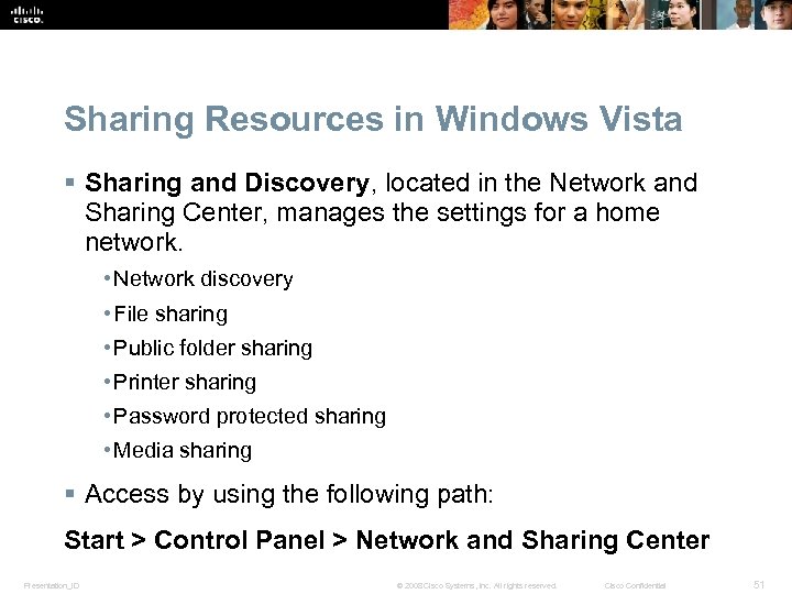 Sharing Resources in Windows Vista § Sharing and Discovery, located in the Network and