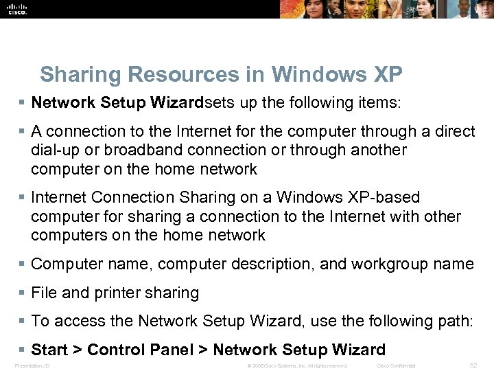 Sharing Resources in Windows XP § Network Setup Wizardsets up the following items: §