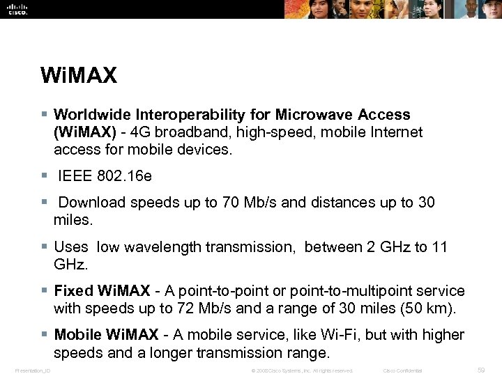 Wi. MAX § Worldwide Interoperability for Microwave Access (Wi. MAX) - 4 G broadband,