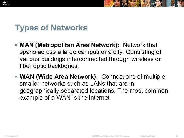 Types of Networks § MAN (Metropolitan Area Network): Network that spans across a large
