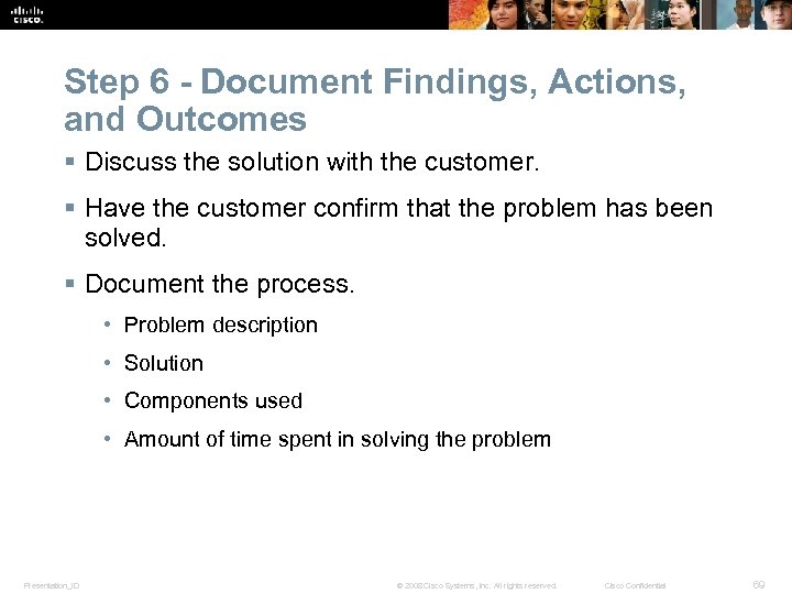 Step 6 - Document Findings, Actions, and Outcomes § Discuss the solution with the