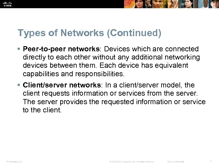 Types of Networks (Continued) § Peer-to-peer networks: Devices which are connected directly to each