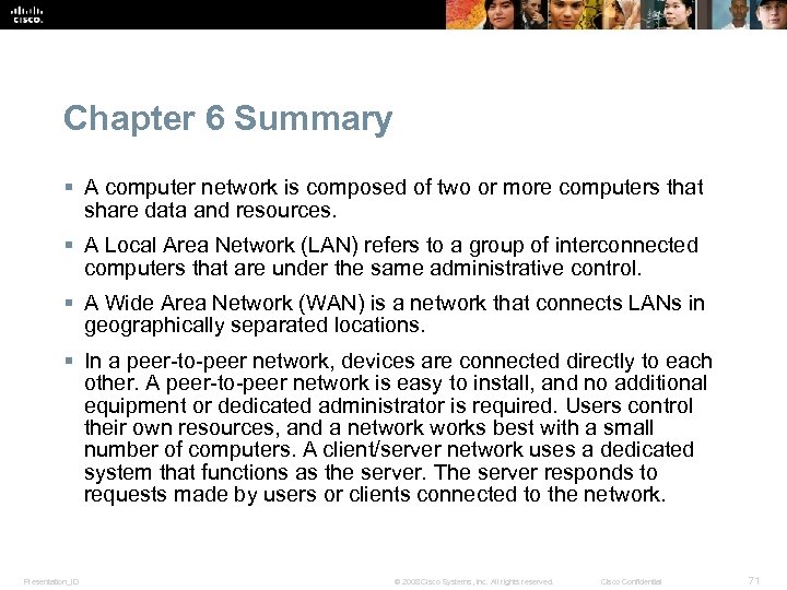 Chapter 6 Summary § A computer network is composed of two or more computers