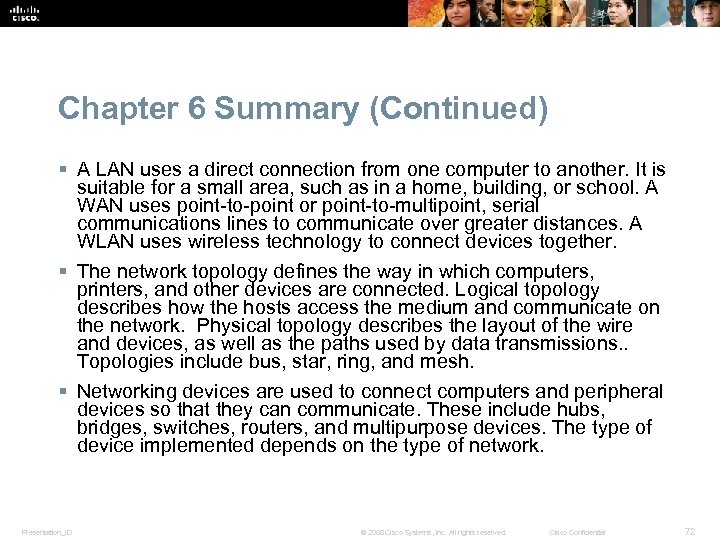 Chapter 6 Summary (Continued) § A LAN uses a direct connection from one computer