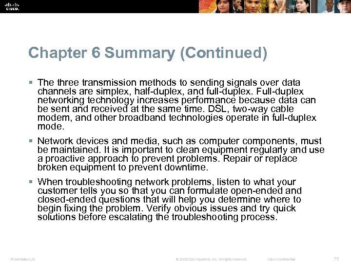 Chapter 6 Summary (Continued) § The three transmission methods to sending signals over data