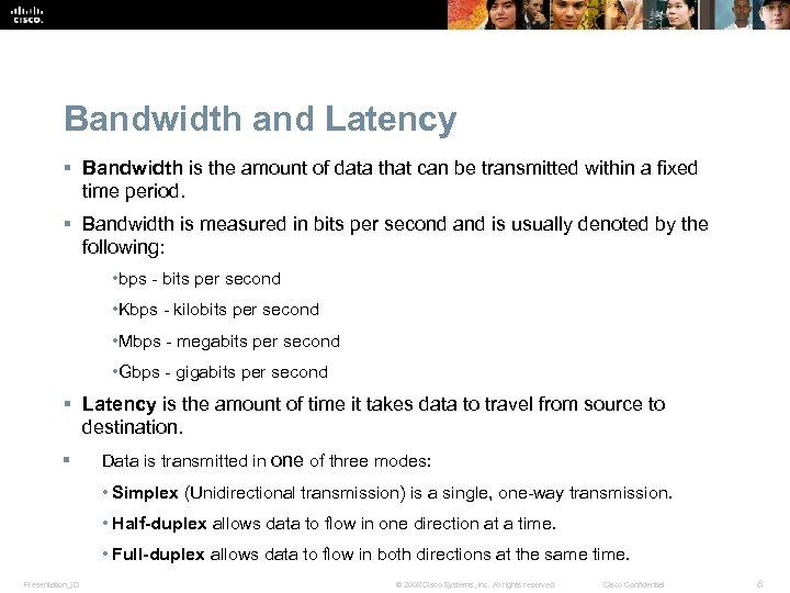 Bandwidth and Latency § Bandwidth is the amount of data that can be transmitted