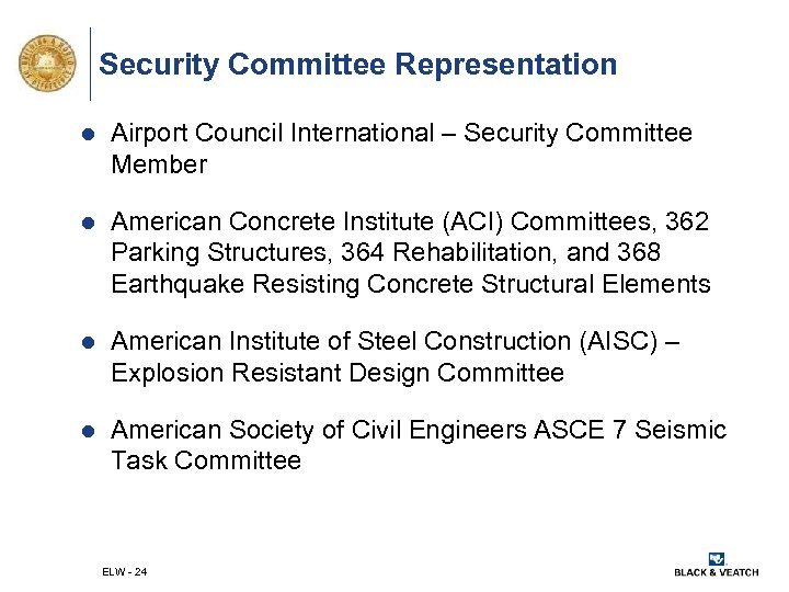 Security Committee Representation l Airport Council International – Security Committee Member l American Concrete