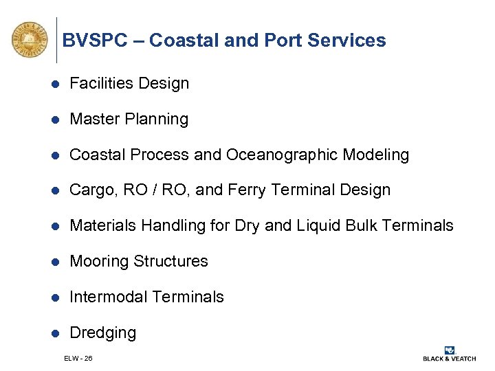 BVSPC – Coastal and Port Services l Facilities Design l Master Planning l Coastal