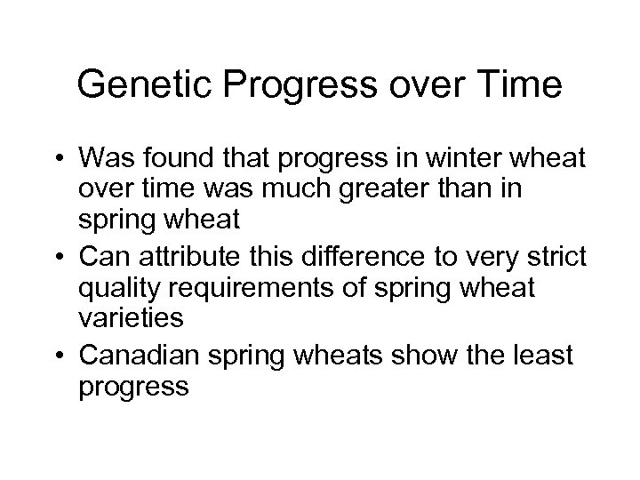 Genetic Progress over Time • Was found that progress in winter wheat over time