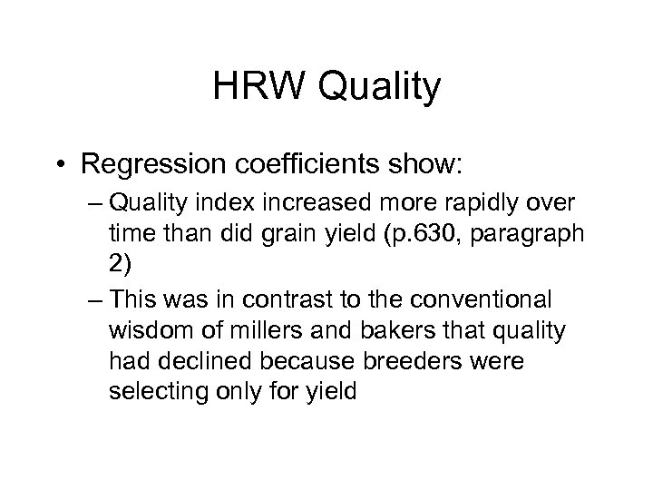 HRW Quality • Regression coefficients show: – Quality index increased more rapidly over time