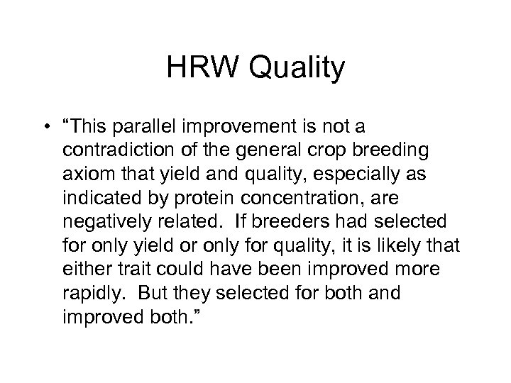 HRW Quality • “This parallel improvement is not a contradiction of the general crop