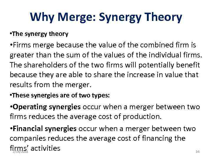 Why Merge: Synergy Theory • The synergy theory • Firms merge because the value