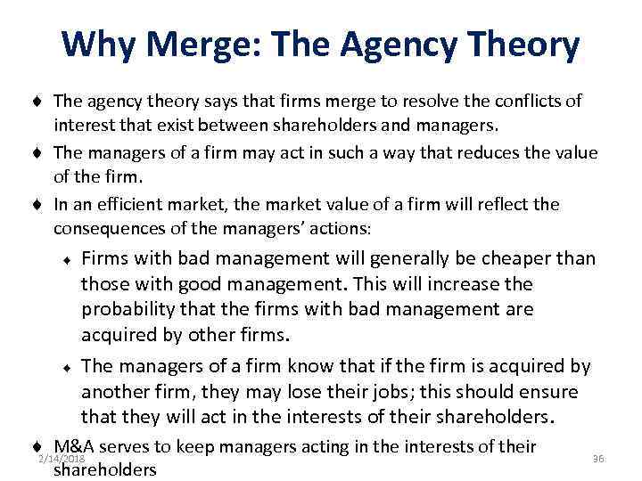 Why Merge: The Agency Theory ¨ The agency theory says that firms merge to