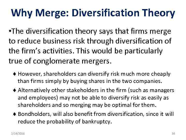 Why Merge: Diversification Theory • The diversification theory says that firms merge to reduce