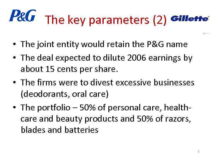 The key parameters (2) • The joint entity would retain the P&G name •