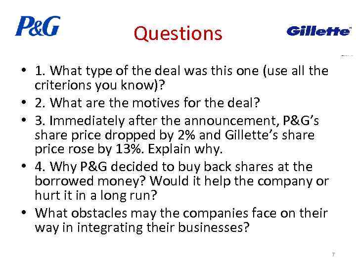 Questions • 1. What type of the deal was this one (use all the
