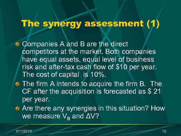 The synergy assessment (1) Companies А and В are the direct competitors at the