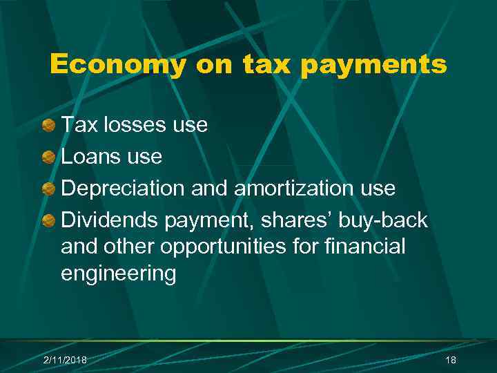 Economy on tax payments Tax losses use Loans use Depreciation and amortization use Dividends