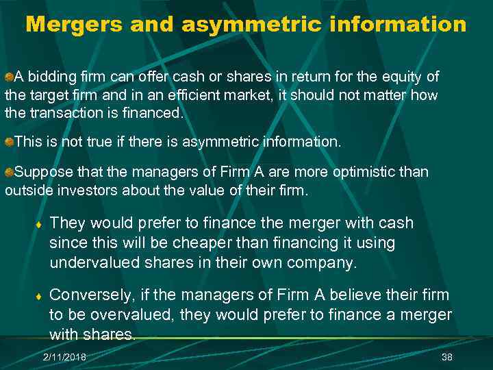 Mergers and asymmetric information A bidding firm can offer cash or shares in return