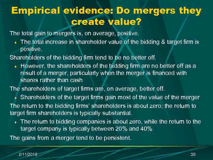 Empirical evidence: Do mergers they create value? The total gain to mergers is, on