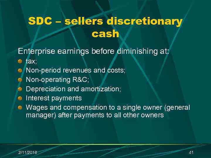 SDC – sellers discretionary cash Enterprise earnings before diminishing at: tax; Non-period revenues and