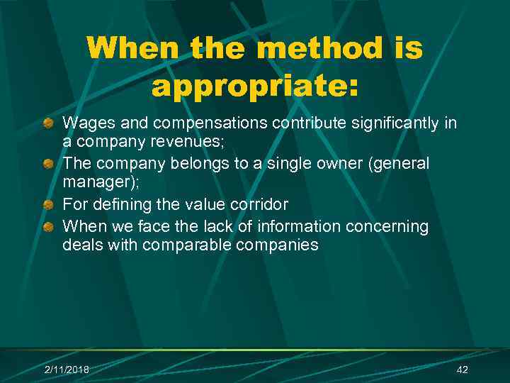 When the method is appropriate: Wages and compensations contribute significantly in a company revenues;