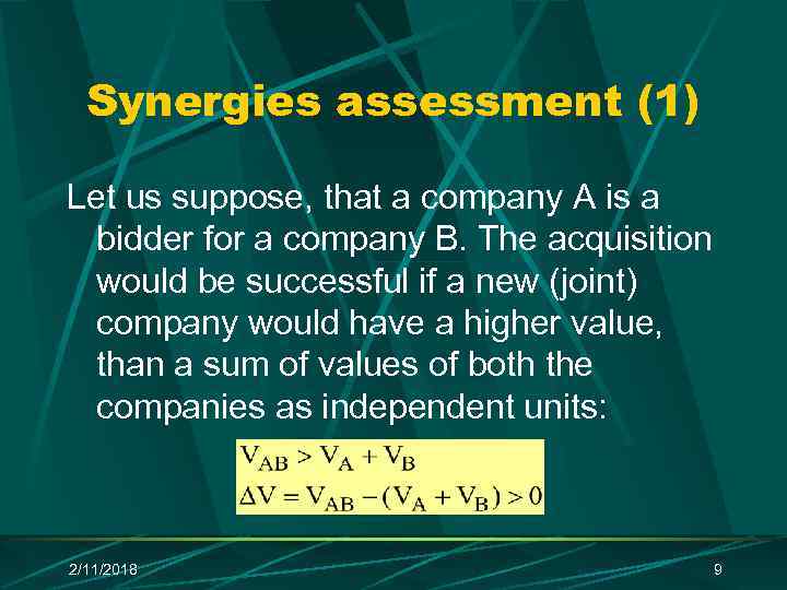 Synergies assessment (1) Let us suppose, that a company А is a bidder for