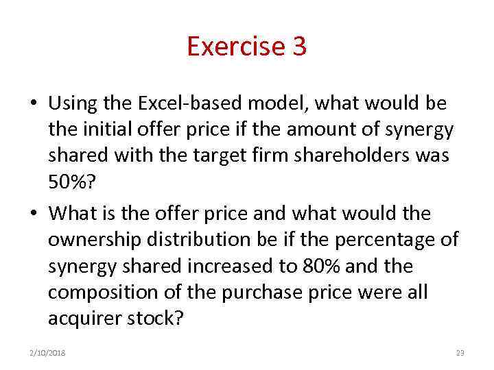 Exercise 3 • Using the Excel-based model, what would be the initial offer price
