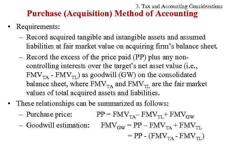 3. Tax and Accounting Considerations Purchase (Acquisition) Method of Accounting • Requirements: – Record