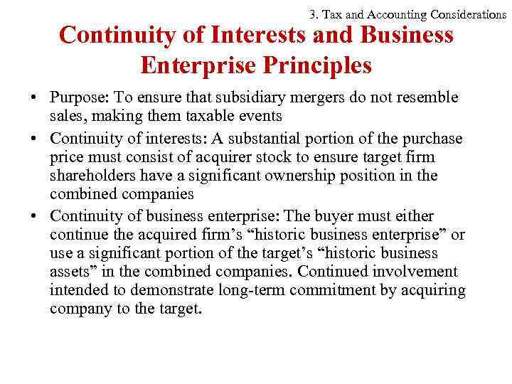 3. Tax and Accounting Considerations Continuity of Interests and Business Enterprise Principles • Purpose: