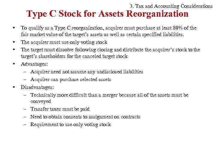 3. Tax and Accounting Considerations Type C Stock for Assets Reorganization • • •