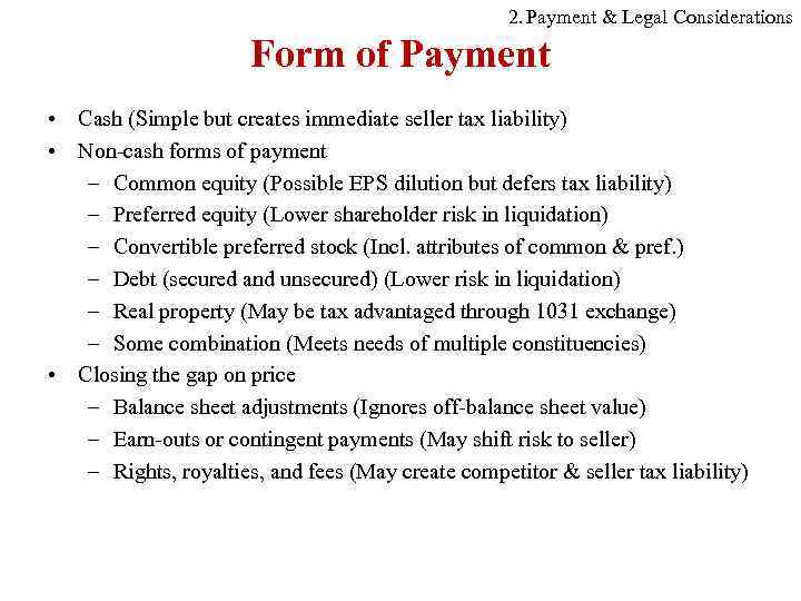 2. Payment & Legal Considerations Form of Payment • Cash (Simple but creates immediate