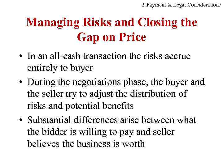 2. Payment & Legal Considerations Managing Risks and Closing the Gap on Price •