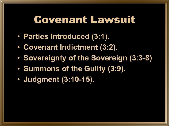Covenant Lawsuit • • • Parties Introduced (3: 1). Covenant Indictment (3: 2). Sovereignty