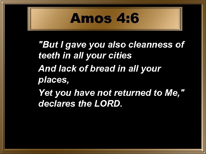 Amos 4: 6 