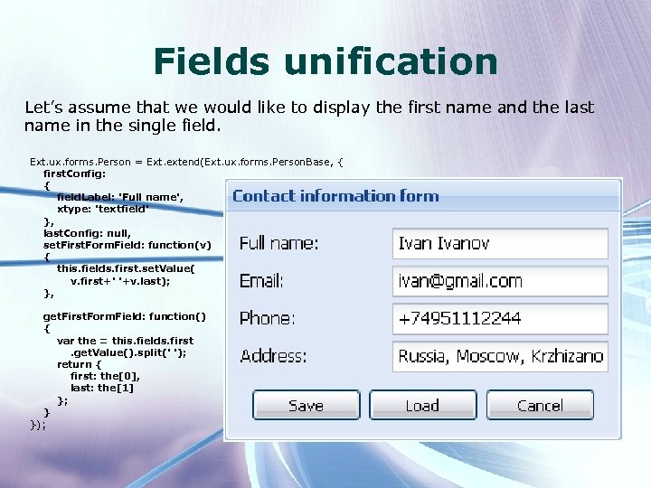 Fields unification Let’s assume that we would like to display the first name and