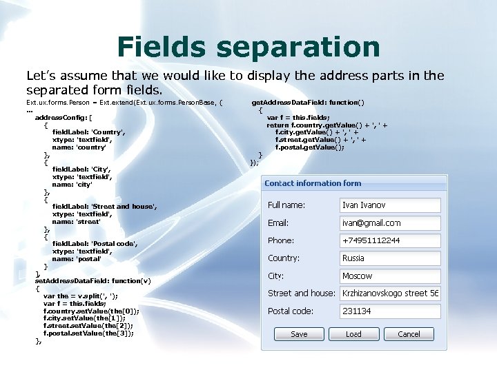 Fields separation Let’s assume that we would like to display the address parts in