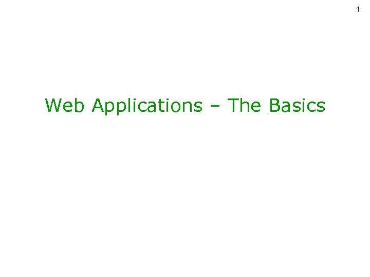 1 Web Applications – The Basics 