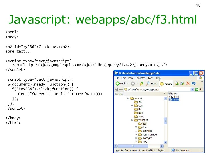 10 Javascript: webapps/abc/f 3. html <html> <body> <h 2 id="xy 256">Click me!</h 2> some