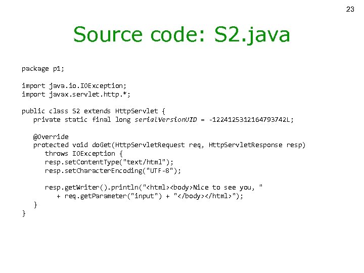 23 Source code: S 2. java package p 1; import java. io. IOException; import
